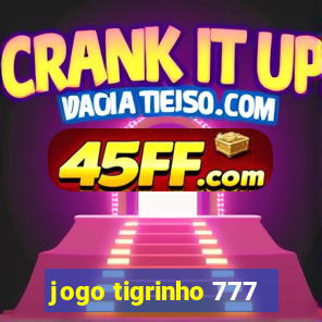 jogo tigrinho 777